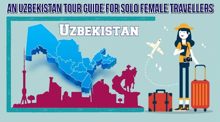 A Guide to Uzbekistan for Single Female Travelers