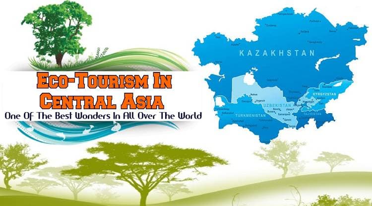 Eco-tours to Central Asia – Best travel packages year