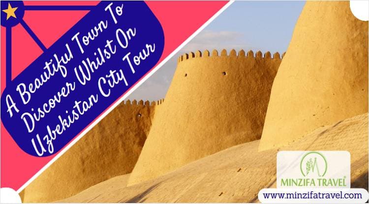 A Short Guide To Khiva: A Beautiful Town To Discover Whilst On Uzbekistan City Tour