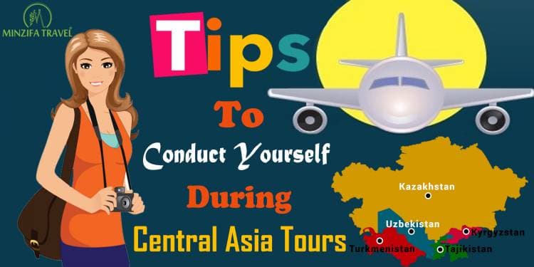 Tips To Conduct Yourself During Central Asia Tours